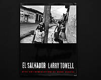 Книга работы известных фотографов Ларри Тоуэлл Larry Towell: El Salvador. Б/У книги про искусство фотографии