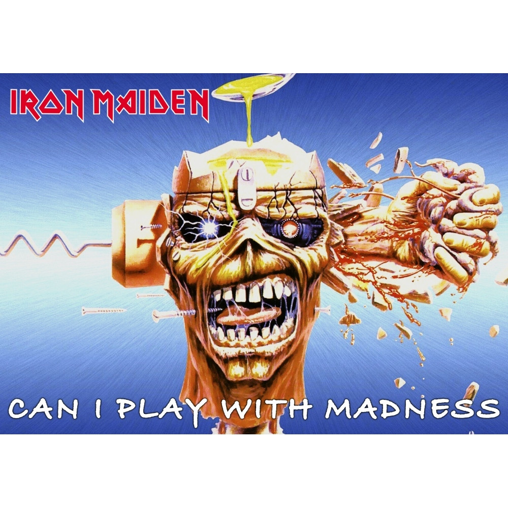 Плакат Iron Maiden "Can I Play With Madness"