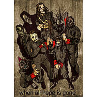 Плакат Slipknot "When All Hope Is Gone"