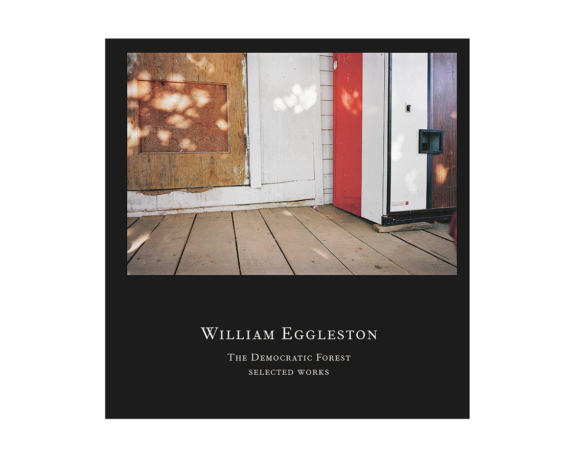 Книга William Eggleston: The Democratic Forest: Selected Works