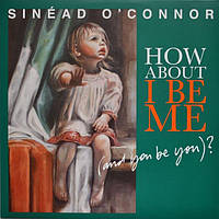 Sinead O'Connor How About I Be Me (And You Be You)? (Vinyl, LP, Album)