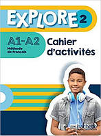 Explore 2 · Cahier d'activités А1-А2