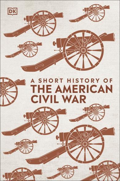A Short History of The American Civil War.