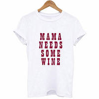 Жіноча футболка з принтом "Mama needs some wine" Push IT