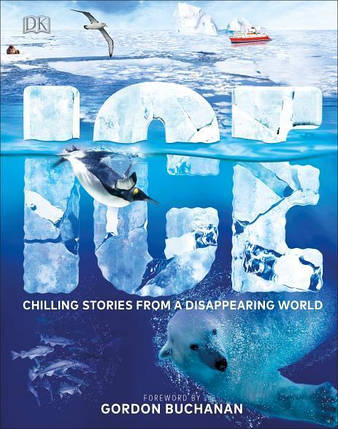 Ice: Cool stories from a disappearing world. Gordon Buchanan, фото 2