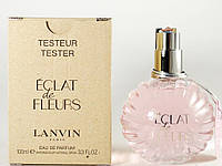 Оригинал Lanvin Eclat de Fleurs 100 мл ТЕСТЕР ( Ланвин эклат де флерс ) парфюмированная вода