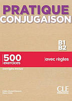 Pratique conjugaison B1-B2 - 500 exercices