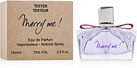 Оригинал Lanvin Marry Me 75 ml TESTER парфюмированная вода