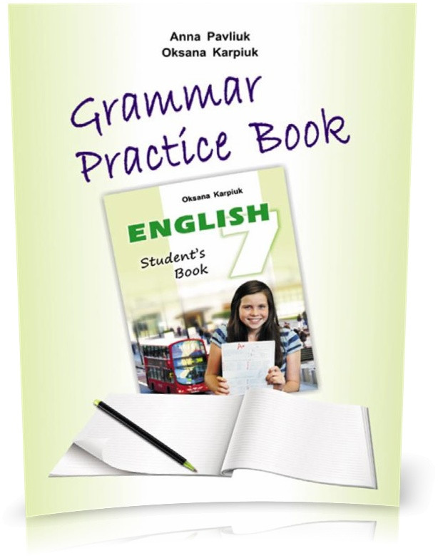 7 клас. Англійська мова. Робочий зошит з граматики "Grammar Practice Book" (Карпюк О.,Павлюк А.), Видавництво