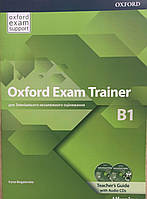 Пособие для учителя английского языка TEACHER`S GUIDE OXFORD Exam Trainer B1