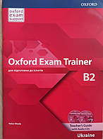 Книга для вчителя   англійської мови  TEACHER`S GUIDE OXFORD Exam Trainer B2