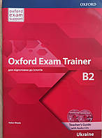 Книга для учителя анлийского языка TEACHER`S GUIDE OXFORD Exam Trainer B2
