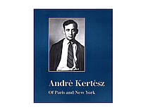 Книга Andre Kertesz: Andre Kertesz of Paris and New York