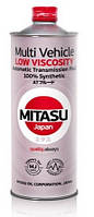 Олія для АКП Mitasu Low Viscosity MV ATF