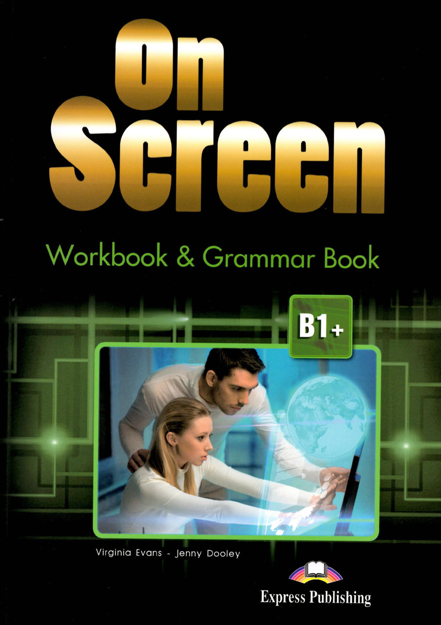 On Screen B1+ Workbook and Grammar Book