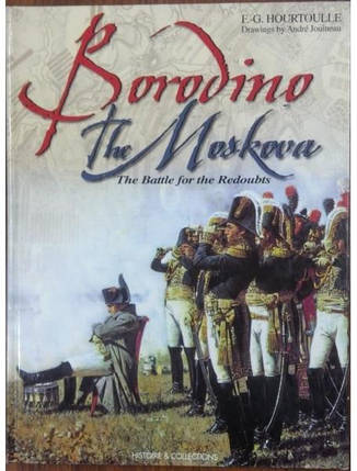 Borodino: The Moskova. The Battle for the Redoubts. Hourtoulle F.G.. Hourtoulle F.G., фото 2