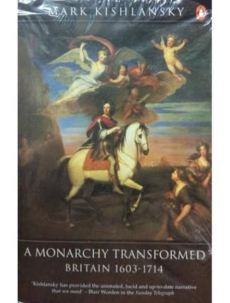 A Monarchy Transformed: Britain, 1603-1714. Kishlansky M., фото 2