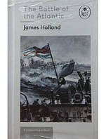Battle of the Atlantic. Holland J.