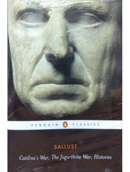 Catiline's War, The Jugurthine War, Histories. Sallust