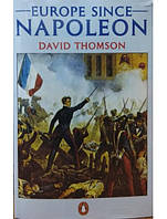 Europe Since Napoleon. Thomson D.