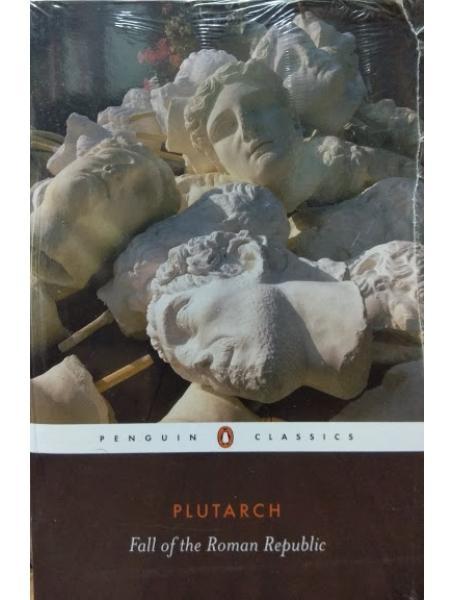 Fall of the Roman Republic. Plutarch