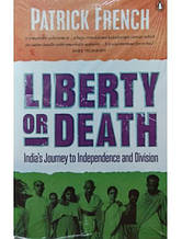 Liberty or Death : India's Journey to Independence and Division. French P.