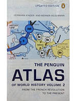 The Penguin Atlas of World History : From the French Revolution to the Present. Hilgemann W.,Kinder H.