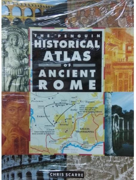 The Penguin Historical Atlas of Ancient Rome. Scarre C.