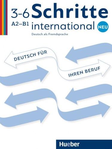 Schritte international Neu 3–6 Deutsch für Ihren Beruf mit Audios Online / Учебник