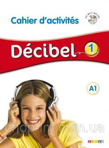 Decibel 1 Niveau A1 Cahier d'exercices + Mp3 CD / Робочий зошит, фото 1