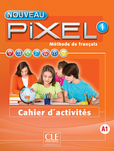 Pixel Nouveau 1 Cahier d'activites / Робочий зошит