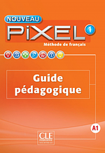 Pixel Nouveau 1 Guide pédagogique / Книга для вчителя