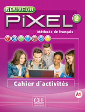 Pixel Nouveau 2 Cahier d'activites / Робочий зошит