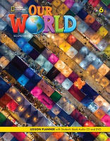 Our World 2nd edition 6 Lesson Planner with Student's Book + Audio CD + DVD (книга для вчителя)