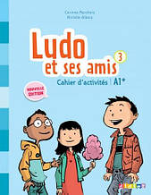 Ludo et ses amis 2e Édition 3 Cahier d'activités / Робочий зошит