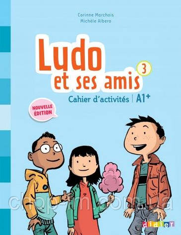 Ludo et ses amis 2e Édition 3 Cahier d'activités / Робочий зошит, фото 1