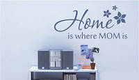 Наклейка на стену «Home is where Mom is»