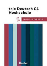 Prüfung Express: TELC Deutsch C1 Hochschule mit Audios Online: Christine Kramel / Hueber