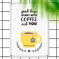 Табличка интерьерная металлическая Good days start with coffee and you