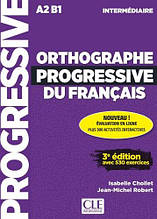Orthographe Progressive du Français 3e Édition Intermédiaire (Isabelle Chollet) CLE International