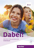 Dabei! A1.1 Arbeitsbuch (Gabriele Kopp, Josef Alberti) Hueber / Рабочая тетрадь