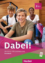 Dabei! B1.1 Kursbuch (Gabriele Kopp, Josef Alberti) Hueber / Підручник з німецької мови