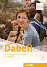 Dabei! A1.2 Arbeitsbuch (Gabriele Kopp, Josef Alberti) Hueber / Робочий зошит