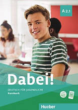 Dabei! A2.1 Kursbuch (Gabriele Kopp, Josef Alberti) Hueber / Підручник