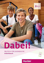 Dabei! B1.1 Arbeitsbuch (Gabriele Kopp, Josef Alberti) Hueber / Робочий зошит