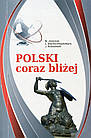 Польська щораз ближче. Курс польської мови для початківців. Ярмолюк М. та ін.