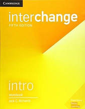 Interchange Fifth Edition Intro Workbook (Jack C. Richards) / Робочий зошит