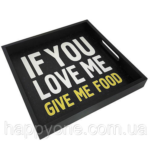 Дерев'яний піднос з принтом "If you love me give me food"