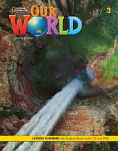 Our World (2nd Edition) 3 Lesson Planner with Student's Book Audio CD and DVD / Книга для вчителя