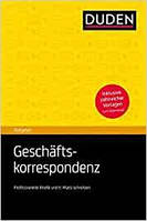 Duden Geschäftskorrespondenz: Professionelle Briefe und E-Mails schreiben